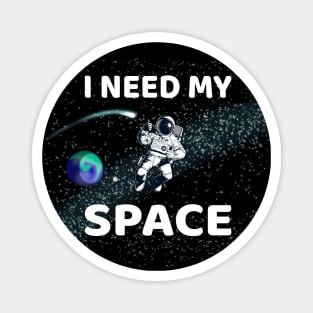 I Need My Space, Funny Astronaut Social Distancing Expert Champion 2020 Magnet